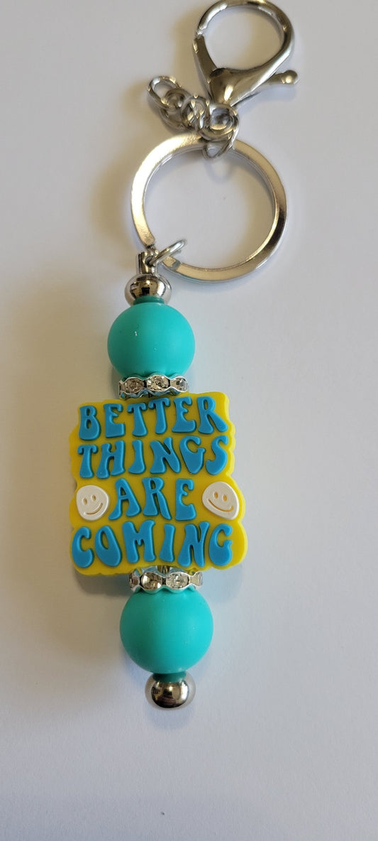 Better Things Are Coming Keychain