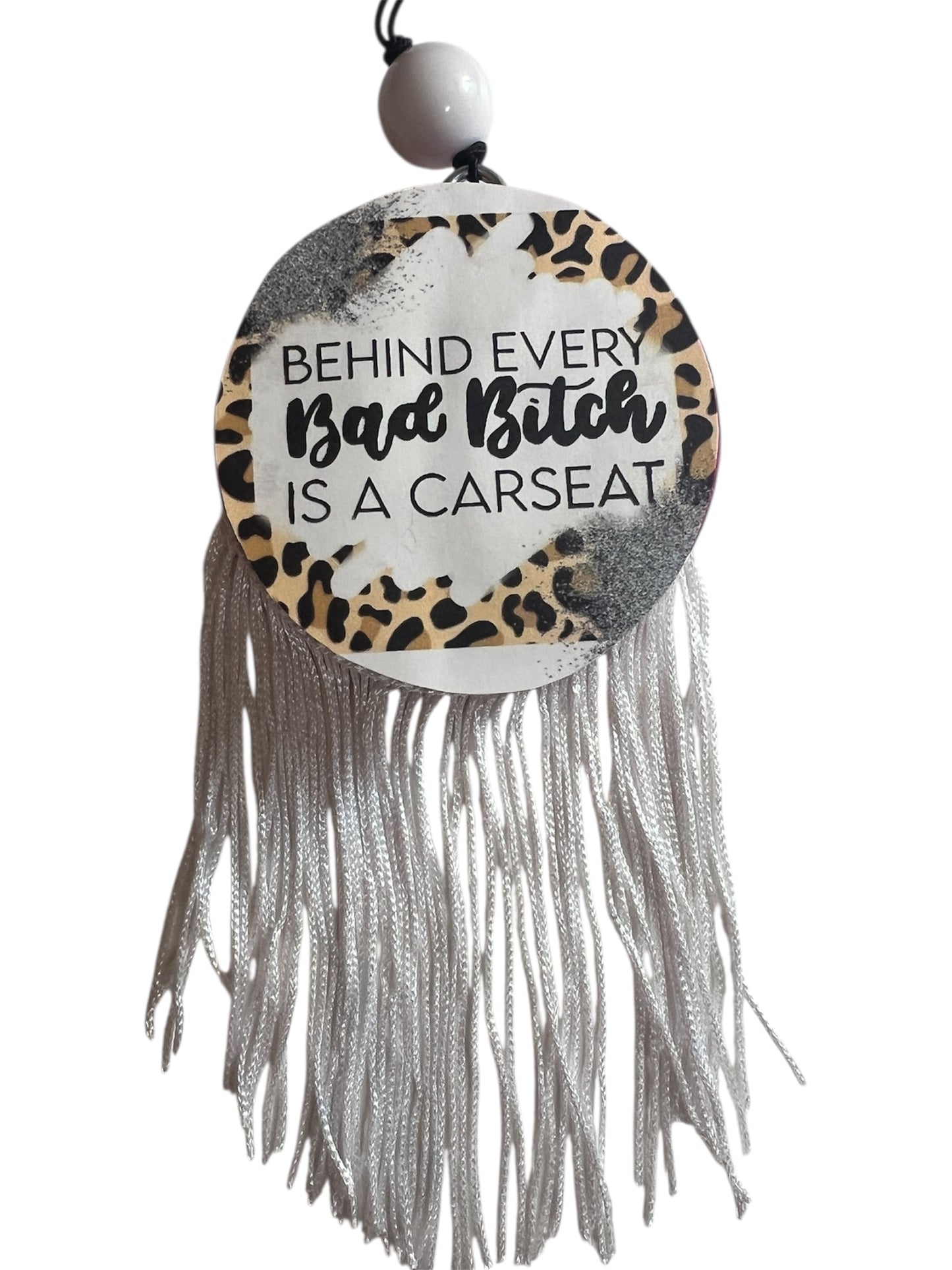 Behind Every Bad Bitch Is A Carseat - Fruit Loops