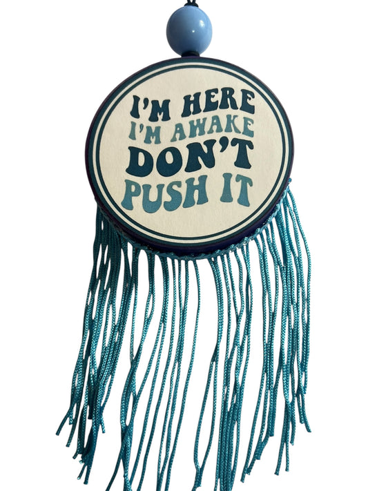 I'm Here I'm Awake Don't Push It - Sugared Lemon Zest