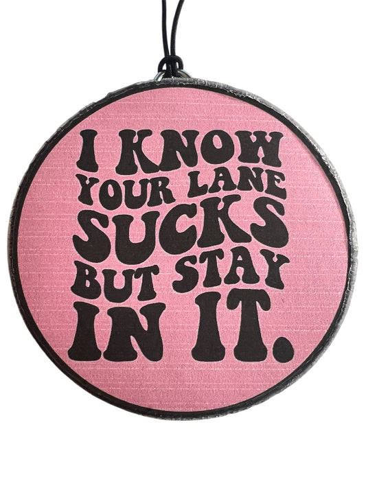 I Know Your Lane Sucks But Stay In It - Blue Lavender & Bergamot